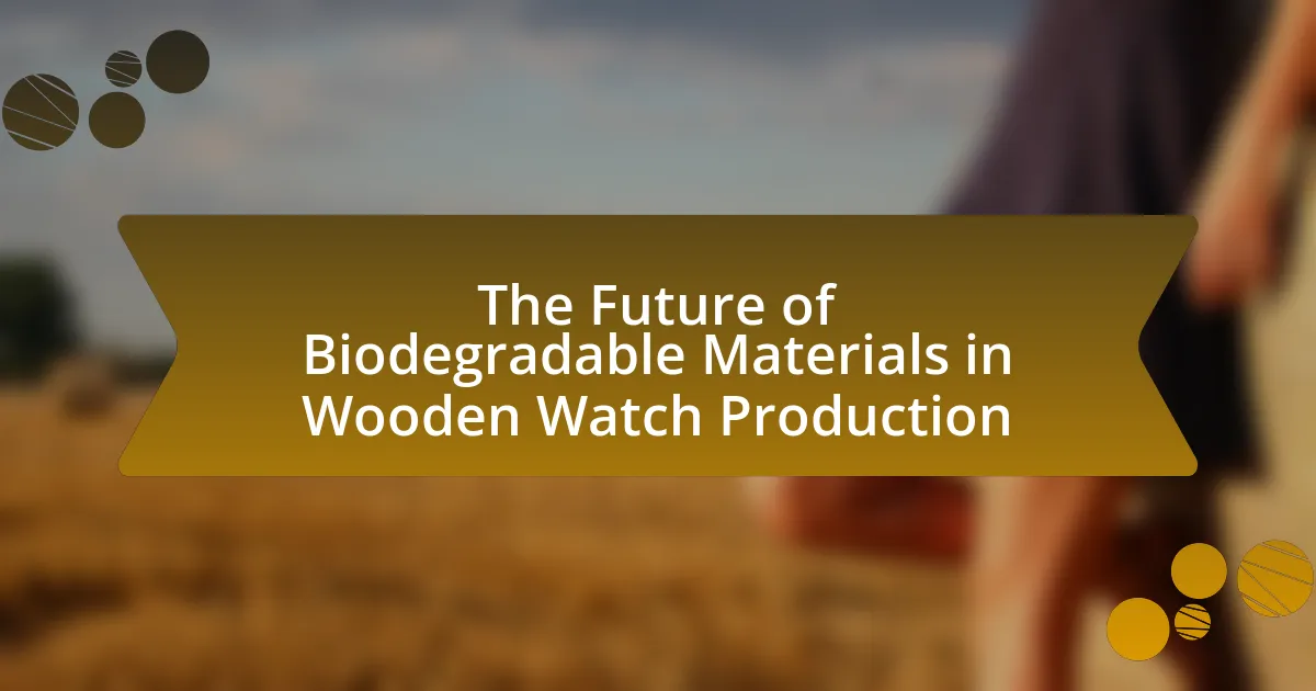 The Future of Biodegradable Materials in Wooden Watch Production