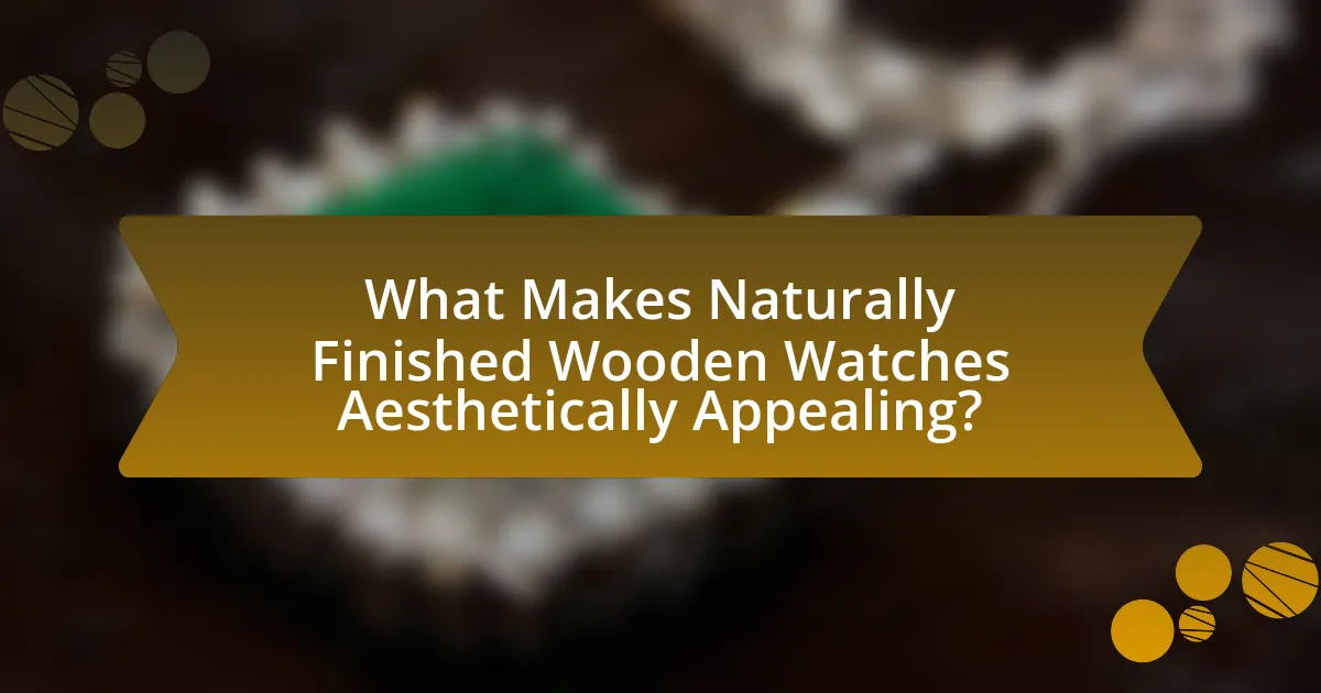 What Makes Naturally Finished Wooden Watches Aesthetically Appealing?